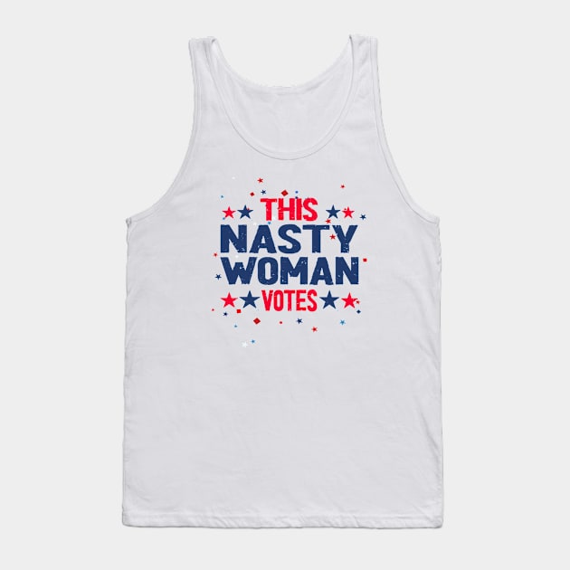 this nasty woman votes 2020 Tank Top by Netcam